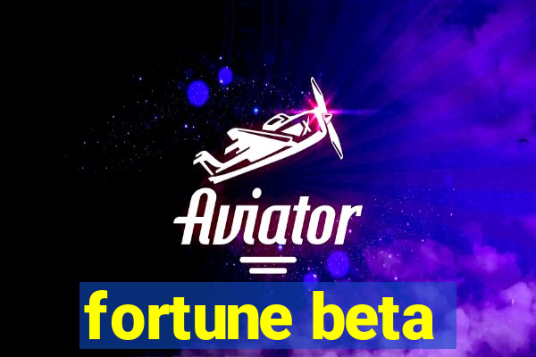 fortune beta